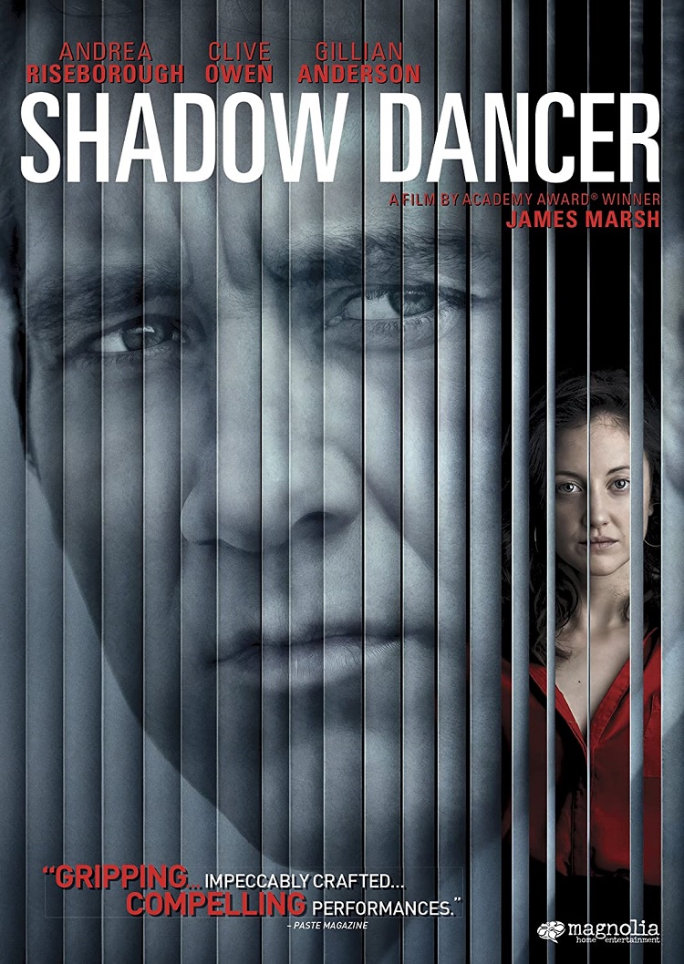 Shadow Dancer Movie Review Feel the (Slow) Burn Cinema Sentries