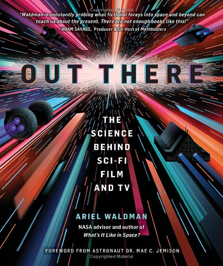 Book Review: Out There: The Science Behind Sci-Fi Film and TV by Ariel  Waldman - Cinema Sentries