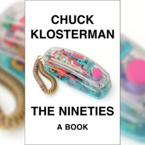 The Ninety ,Book by Chuck Klosterman